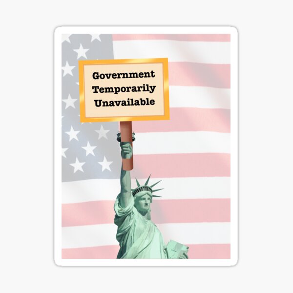 Item preview, Statue of Liberty Holding Government Shutdown Sign designed and sold by Kruti Collection.