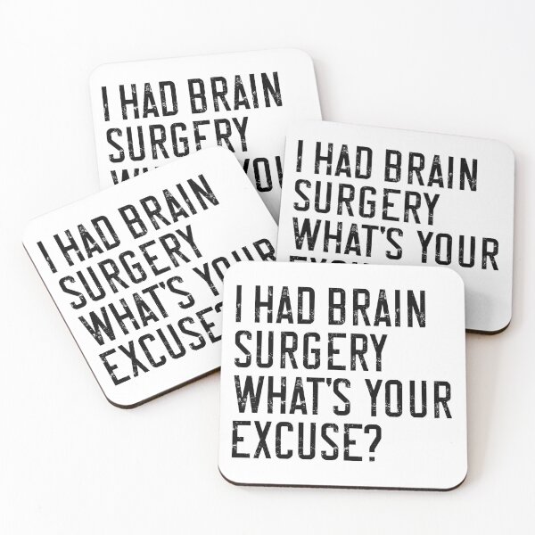 Item preview, I Had Brain Surgery What’s Your Excuse Medical Humor Recovery funny sayings designed and sold by HumansStuck12.