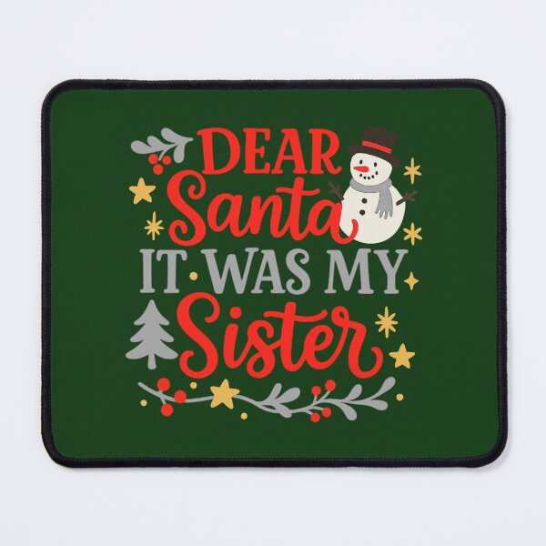 Item preview, Dear Santa, It Was My Sister – Funny Christmas Design designed and sold by Meandmyshop.