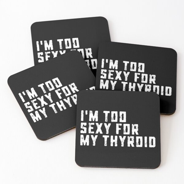 Item preview, I’m Too Sexy for My Thyroid Funny Patient designed and sold by HumansStuck12.