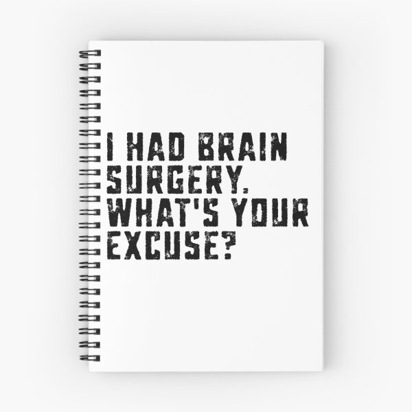 Item preview, I Had Brain Surgery What’s Your Excuse Hospital Humor funny sayings designed and sold by HumansStuck12.