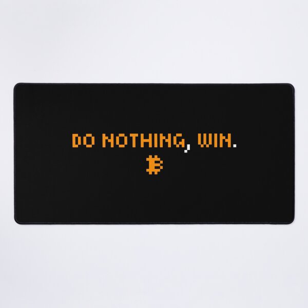 Item preview, Do nothing, win - Bitcoin Quote - Computer Font designed and sold by CyberRex.