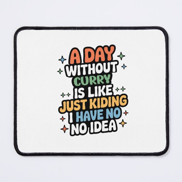 Item preview, A Day Without Curry Is Like Just Kidding - Cool & Funny Curry Lover designed and sold by Watsonarts.