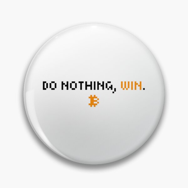 Item preview, Do nothing, win - Bitcoin Quote - Retro Font designed and sold by CyberRex.