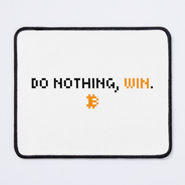 Item preview, Do nothing, win - Bitcoin Quote - Retro Font designed and sold by CyberRex.