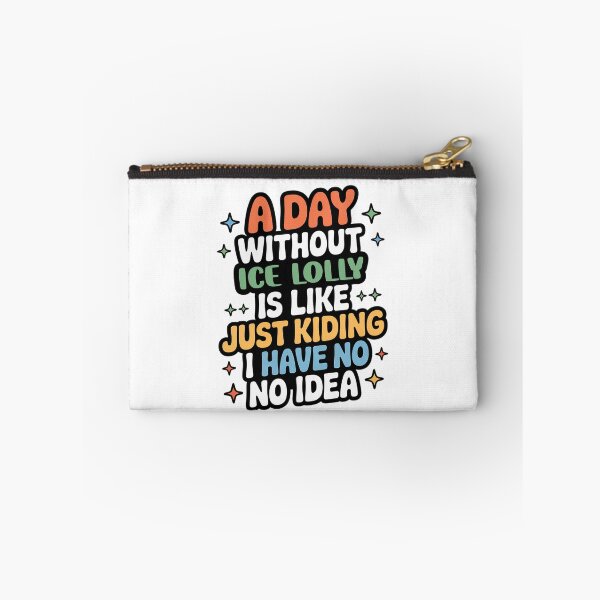 Item preview, A Day Without Ice Lolly Is Like Just Kidding - Cool & Funny Ice Lolly Lover designed and sold by Watsonarts.