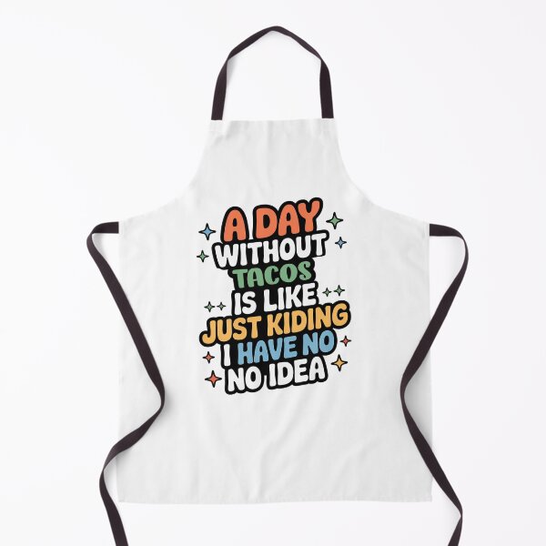 Item preview, A Day Without Tacos Is Like Just Kidding - Cool & Funny Tacos Lover designed and sold by Watsonarts.