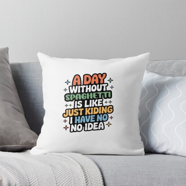 Item preview, A Day Without Spaghetti Is Like Just Kidding - Cool & Funny Spaghetti Lover designed and sold by Watsonarts.