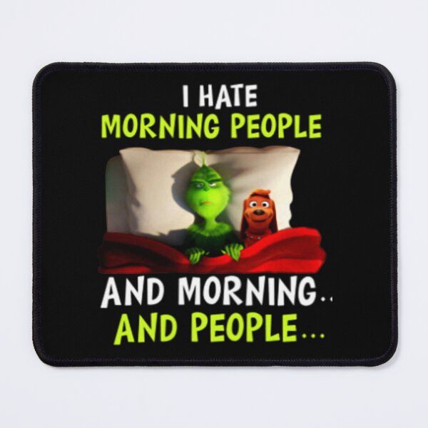 Item preview, Funny Grinch Quote | I Hate Morning People Christmas Humor Design designed and sold by Hadley Murphy.