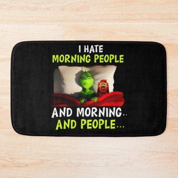 Item preview, Funny Grinch Quote | I Hate Morning People Christmas Humor Design designed and sold by Hadley Murphy.