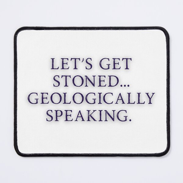 Item preview, Copy of Let's get stoned... Geologically speaking  designed and sold by M. Wall.