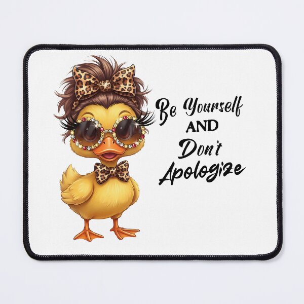 Item preview, Girls Be Yourself and Don't Apologize Duck Funny Duck designed and sold by BornBorn.