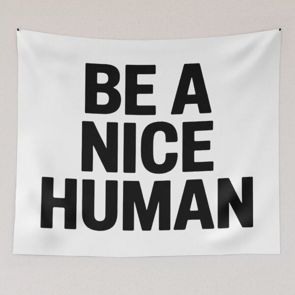 Item preview, Be A Nice Human  designed and sold by Hairball-Pets.