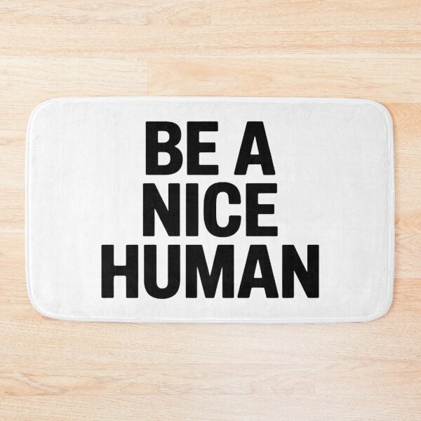 Item preview, Be A Nice Human  designed and sold by Hairball-Pets.