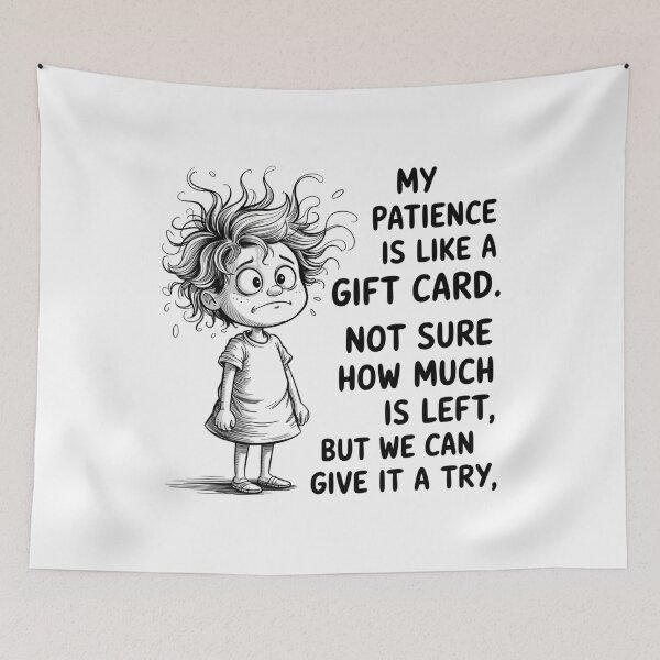 Item preview, My Patience Is Basically Like A Gift Card Not Sure designed and sold by Patricsselin.