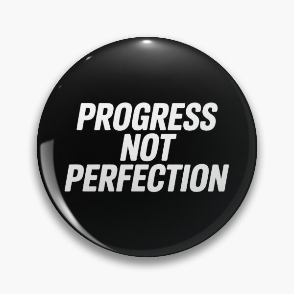 Item preview, Progress Not Perfection – Motivational Quote for Mental Health & Self Care designed and sold by Hairball-Pets.