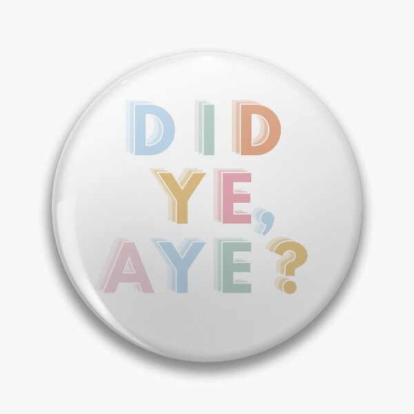 Item preview, Did Ye, Aye? – Funny Scottish Saying Design in Colourful, Playful Style designed and sold by tenementstudios.
