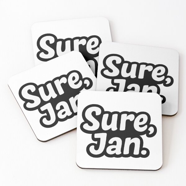 Item preview, Sure, Jan – Funny Sarcastic Meme Quote designed and sold by FraktalMoods.
