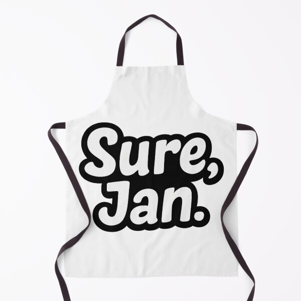 Item preview, Sure, Jan – Funny Sarcastic Meme Quote designed and sold by FraktalMoods.