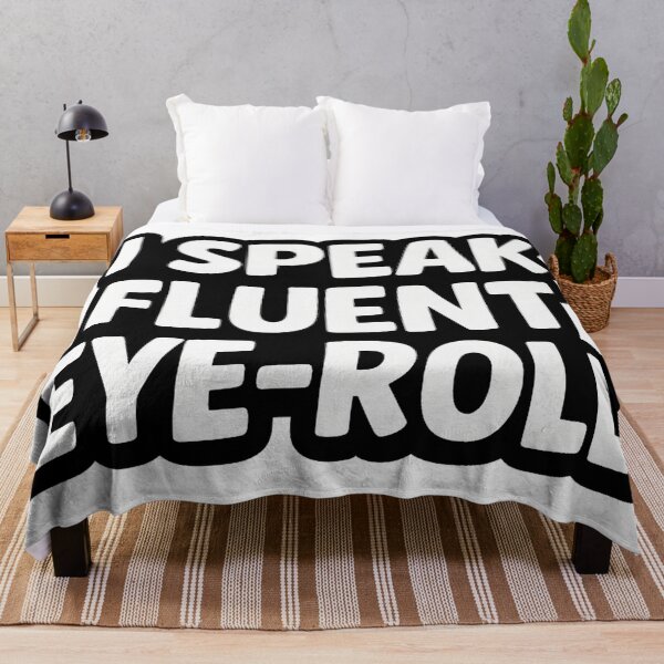 Item preview, I Speak Fluent Eye-Roll – Funny Sarcastic Quote designed and sold by FraktalMoods.