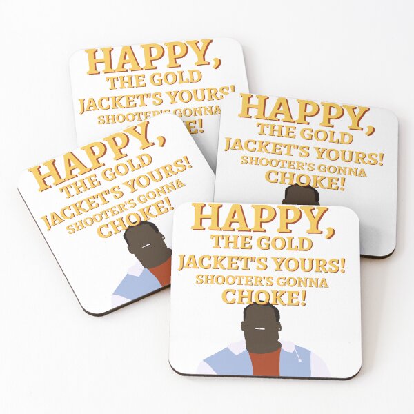 Item preview, Happy, the Gold Jacket's Yours! Shooter's Gonna Choke! designed and sold by vossfish.