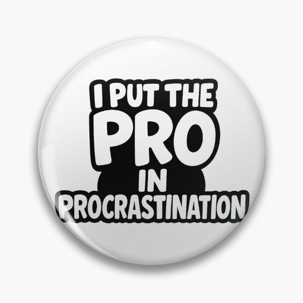 Item preview, I Put the Pro in Procrastination – Funny Quote Design designed and sold by FraktalMoods.