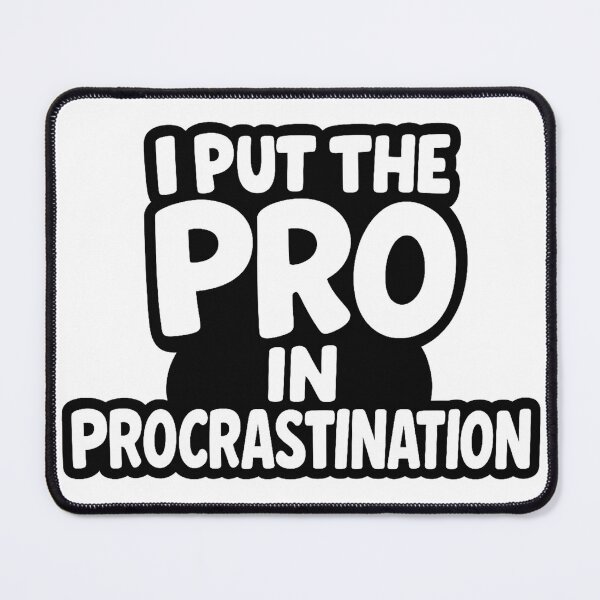 Item preview, I Put the Pro in Procrastination – Funny Quote Design designed and sold by FraktalMoods.