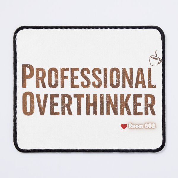 Item preview, Professional Overthinker Sarcastic Slogan designed and sold by Room303Ltd.