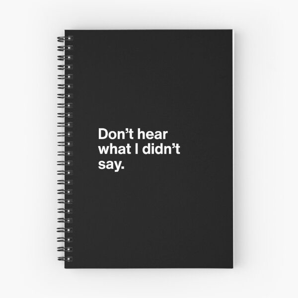 Item preview, Don’t Hear What I Didn’t Say - Minimal Self Awareness Emotional Intelligence Quote designed and sold by MyMomentShirt.