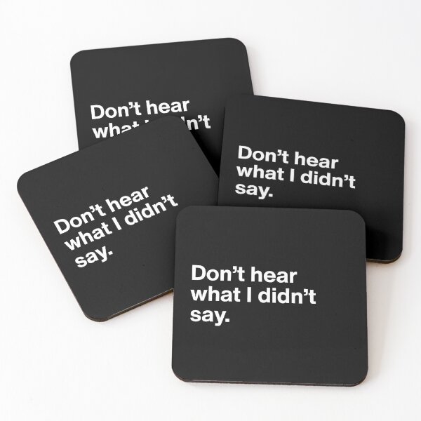 Item preview, Don’t Hear What I Didn’t Say - Minimal Self Awareness Emotional Intelligence Quote designed and sold by MyMomentShirt.