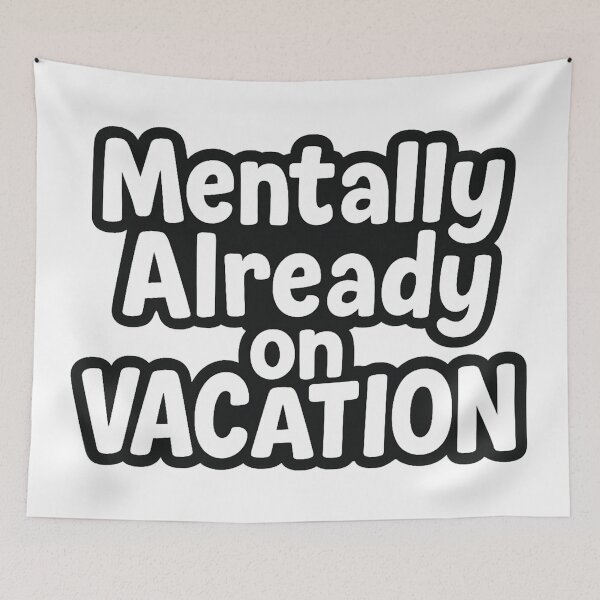 Item preview, Mentally Already on Vacation – Funny Travel Quote designed and sold by FraktalMoods.