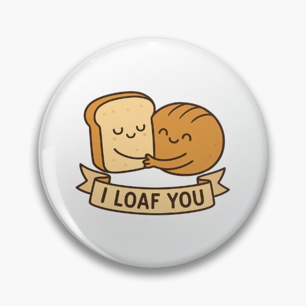 Item preview, Food Puns I Loaf You designed and sold by LowEffortClub.