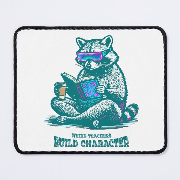 Item preview, Weird Teachers Build Character Appreciation Raccoon designed and sold by Muse Merch.