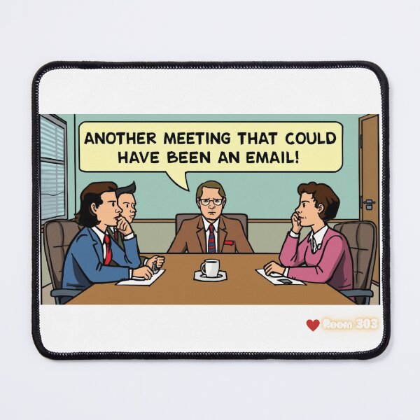 Item preview, Sarcastic Office Meeting Joke designed and sold by Room303Ltd.