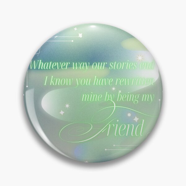 Item preview, Wicked for Good Inspired, Whatever way our stories end I know you have rewritten mine by being my friend designed and sold by MoriTheCrafter.