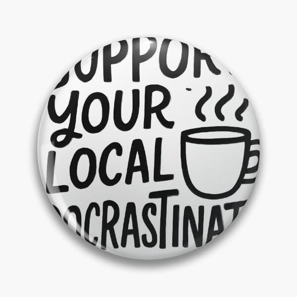 Item preview, Support Your Local Procrastinator – Funny Coffee Lover Design for Chronic Delayers designed and sold by Geafixy.