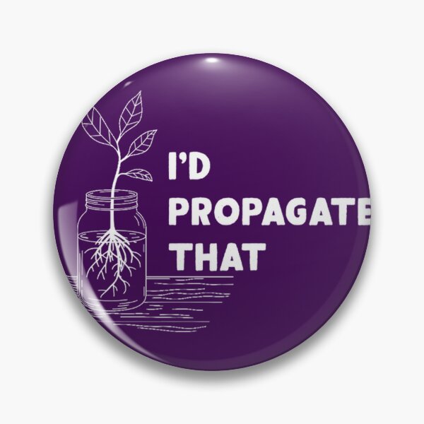 Item preview, I'D Propagate That Plant Lover Gift By Merch, Limited Edition, Perfect Gift For You And Friends designed and sold by dwayneipstudio.