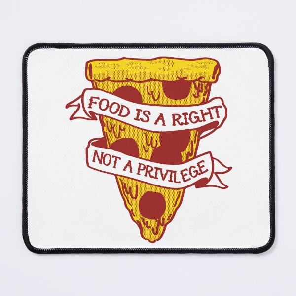 Item preview, Food is a right not a privilege designed and sold by remerasnerdas.