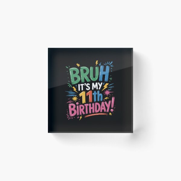 Item preview, Bruh It's My 11th Birthday 11 Year Old Birthday Celebration  designed and sold by THagBlue.