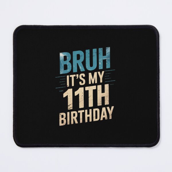 Item preview, Bruh It's My 11th Birthday 11 Year Old Birthday designed and sold by THagBlue.