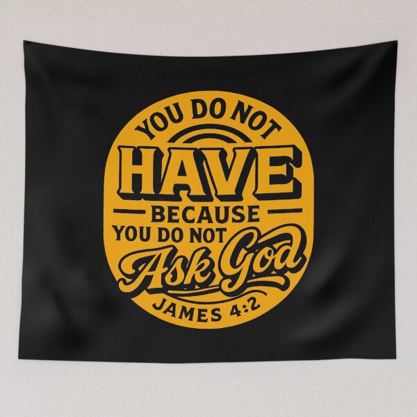 Item preview, James 4:2 You do not have because you do not ask God designed and sold by plushism.
