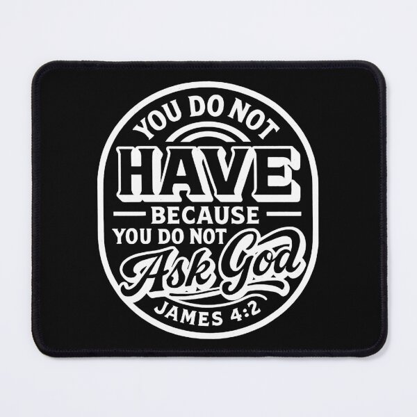 Item preview, James 4:2 You do not have because you do not ask God designed and sold by plushism.