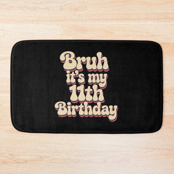 Item preview, Bruh It's My 11th Birthday 11 Year Old Birthday designed and sold by THagBlue.