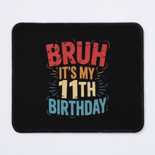 Item preview, Bruh It's My 11th Birthday 11 Year Old Birthday designed and sold by THagBlue.