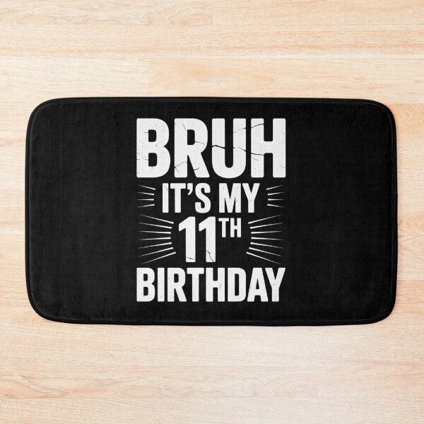 Item preview, Bruh It's My 11th Birthday 11 Year Old Birthday5  designed and sold by THagBlue.