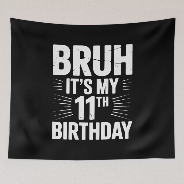 Item preview, Bruh It's My 11th Birthday 11 Year Old Birthday5  designed and sold by THagBlue.