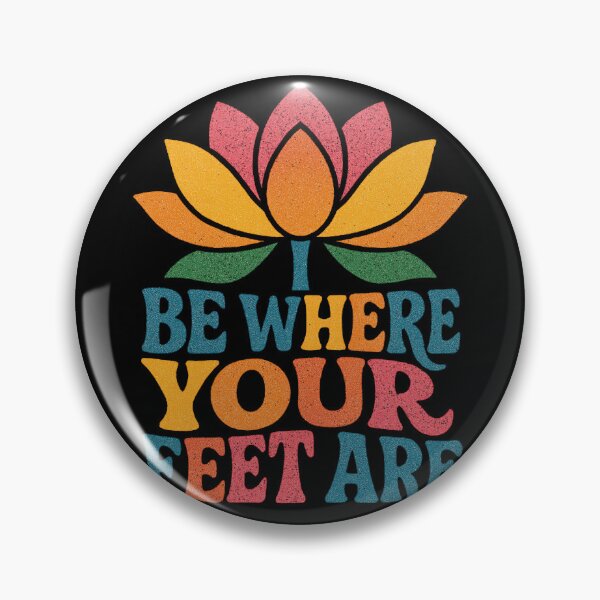 Item preview, Be where your feet are lotus flower designed and sold by FrictionMaxxing.