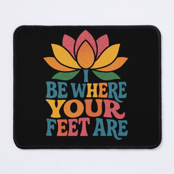 Item preview, Be where your feet are lotus flower designed and sold by FrictionMaxxing.