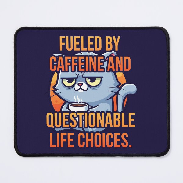Item preview, Fueled By Caffeine And Questionable Life Choices. designed and sold by Megaera8.