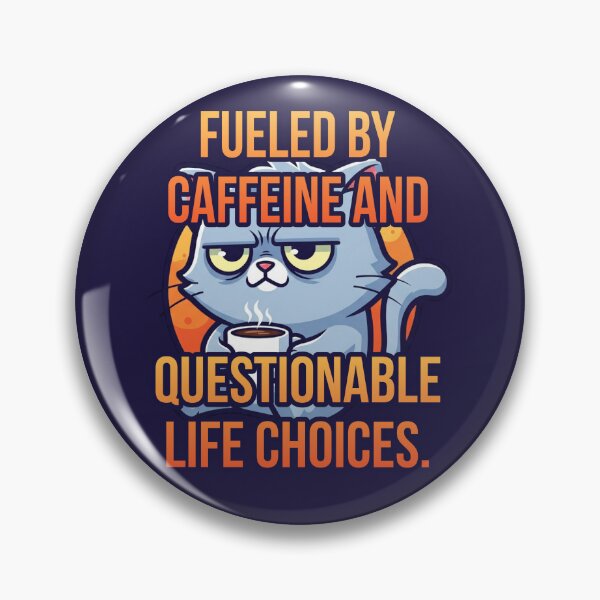Item preview, Fueled By Caffeine And Questionable Life Choices. designed and sold by Megaera8.